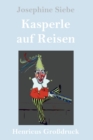 Image for Kasperle auf Reisen (Großdruck)