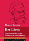 Image for Der Larm : Eine Kampfschrift gegen die Gerausche unseres Lebens (Band 130, Klassiker in neuer Rechtschreibung)
