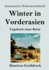 Image for Winter in Vorderasien (Grossdruck) : Tagebuch einer Reise