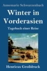 Image for Winter in Vorderasien (Großdruck) : Tagebuch einer Reise