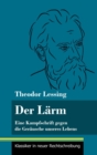 Image for Der Larm : Eine Kampfschrift gegen die Gerausche unseres Lebens (Band 130, Klassiker in neuer Rechtschreibung)