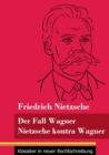 Image for Der Fall Wagner / Nietzsche kontra Wagner : (Band 156, Klassiker in neuer Rechtschreibung)