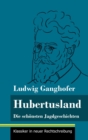 Image for Hubertusland : Die schonsten Jagdgeschichten (Band 153, Klassiker in neuer Rechtschreibung)