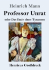 Image for Professor Unrat (Grossdruck) : oder Das Ende eines Tyrannen