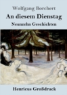 Image for An diesem Dienstag (Grossdruck) : Neunzehn Geschichten