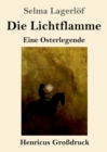 Image for Die Lichtflamme (Grossdruck) : Eine Osterlegende