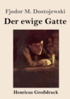 Image for Der ewige Gatte (Grossdruck)