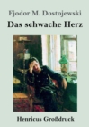 Image for Das schwache Herz (Grossdruck)