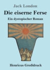 Image for Die eiserne Ferse (Grossdruck) : Ein dystopischer Roman