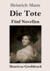 Image for Die Tote (Grossdruck) : Funf Novellen