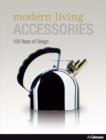 Image for Modern living accessories  : 100 years of design