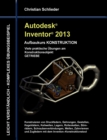 Image for Autodesk Inventor 2013 - Aufbaukurs KONSTRUKTION : Viele praktische UEbungen am Konstruktionsobjekt GETRIEBE