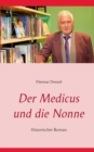 Image for Der Medicus und die Nonne : Historischer Roman