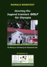 Image for Abschlag Rio : Jugend trainiert GOLF fur Olympia: Ein Beitrag zur Verbreitung der Olympischen Idee