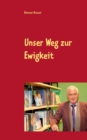 Image for Unser Weg zur Ewigkeit : Fantasy Roman