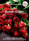 Image for Blumen-Knigge 2100 : Historisches, Mystisches, Festliches, Blumen-Sprache, Umgang mit Blumen-Prasenten