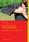 Image for Sawah Kung Fu Grundtechniken : Eine Einfuhrung in den Sawah Kuen mit 220 Farbfotos