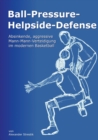 Image for Ball-Pressure-Helpside-Defense : Absinkende, aggressive Mann-Mann-Verteidigung im modernen Basketball