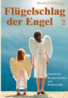 Image for Flugelschlag der Engel - Band 2 : Ergreifende Kurzgeschichten und Denkanstoesse