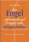 Image for Die Engel antworten auf Fragen zum Zeitgeschehen : Briefe an die Freunde (2002-2012)