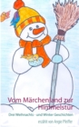 Image for Vom Marchenland zur Himmelstur : Drei Weihnachts- und Wintergeschichten