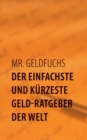 Image for Der einfachste und kurzeste Geld-Ratgeber der Welt