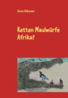 Image for Retten Maulwurfe Afrika?