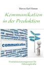 Image for Kommunikation in der Produktion : Produktionsmanagement fur Fuhrungskrafte