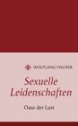 Image for Sexuelle Leidenschaften : Oase der Lust