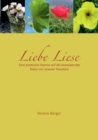 Image for Liebe Liese : Eine poetische Hymne auf die bezaubernde Natur vor unserer Hausture
