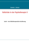 Image for Fallstricke in der Psychotherapie II : Suizid - eine bibliotherapeutische Annaherung