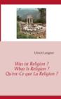 Image for Was Ist Religion ? What Is Religion ? Qu&#39;est-Ce Que La Religion ?