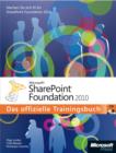 Image for Microsoft SharePoint Foundation 2010 - Das offizielle Trainingsbuch.