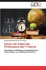 Image for Vision de Salud de Profesores de Primaria