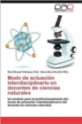 Image for Modo de actuacion interdisciplinario en docentes de ciencias naturales