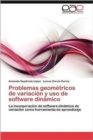Image for Problemas geometricos de variacion y uso de software dinamico