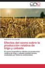 Image for Efectos del Ozono Sobre La Produccion Relativa de Trigo y Cebada