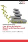 Image for Cien Anos de Soledad : Descifrando Las Claves del Olvido