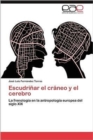 Image for Escudrinar el craneo y el cerebro