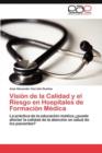 Image for Vision de la Calidad y el Riesgo en Hospitales de Formacion Medica