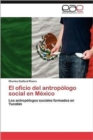 Image for El oficio del antropologo social en Mexico