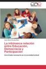 Image for La Intrinseca Relacion Entre Educacion, Democracia y Participacion