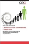Image for La Interaccion Universidad - Empresa