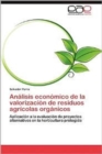 Image for Analisis Economico de La Valorizacion de Residuos Agricolas Organicos