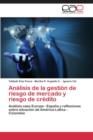 Image for Analisis de La Gestion de Riesgo de Mercado y Riesgo de Credito
