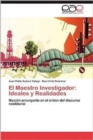 Image for El Maestro Investigador : Ideales y Realidades