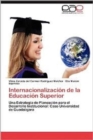 Image for Internacionalizacion de La Educacion Superior