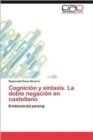 Image for Cognicion y Sintaxis. La Doble Negacion En Castellano