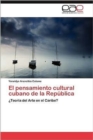 Image for El Pensamiento Cultural Cubano de La Republica