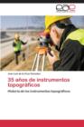 Image for 35 Anos de Instrumentos Topograficos